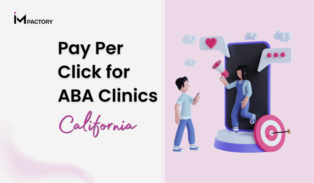PPC for ABA Clinics in California: How to Turn Ad Spend Into Booked Calls